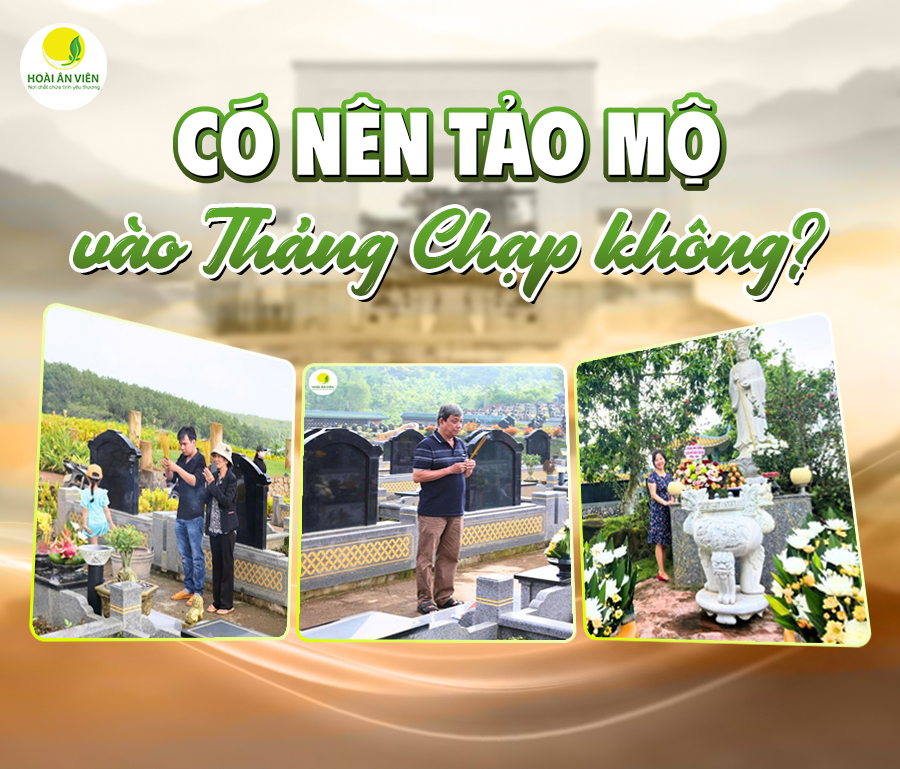 CÓ NÊN TẢO MỘ VÀO THÁNG CHẠP KHÔNG?