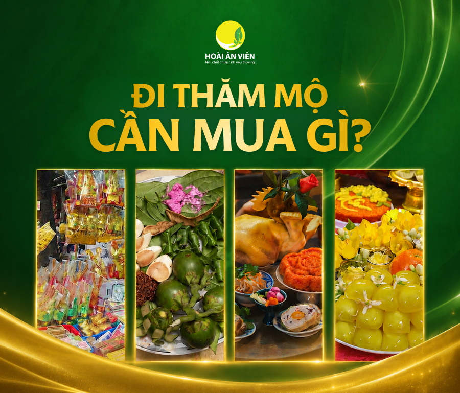 Đi thăm mộ cần mua gì? Những điều bạn cần biết khi đi thăm mộ