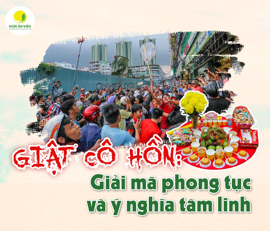 GIẬT CÔ HỒN: GIẢI MÃ PHONG TỤC VÀ Ý NGHĨA TÂM LINH