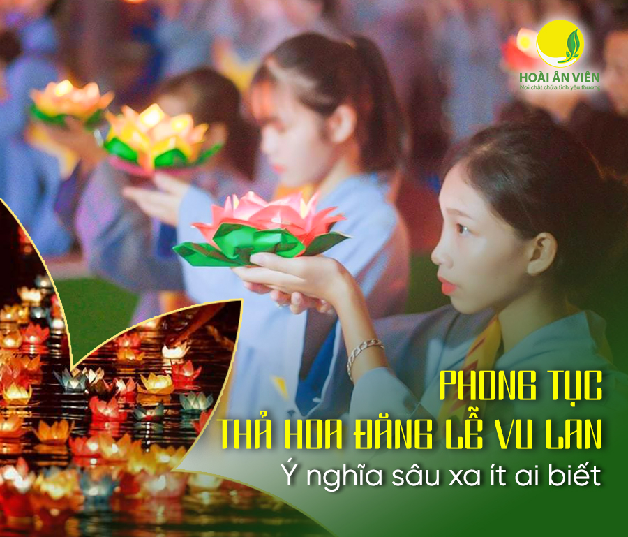 PHONG TỤC THẢ HOA ĐĂNG LỄ VU LAN? Ý NGHĨA SÂU XA ÍT AI BIẾT