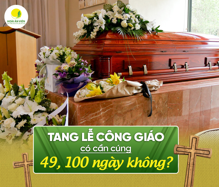 TANG LỄ CÔNG GIÁO CÓ CẦN CÚNG 49 NGÀY, 100 NGÀY KHÔNG?