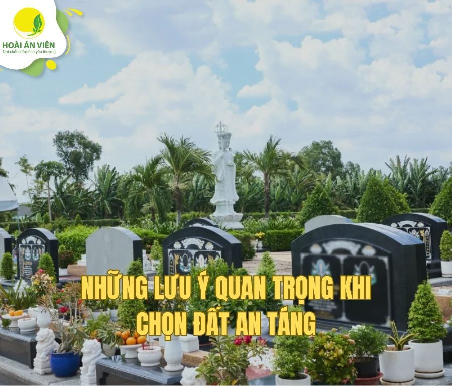 Những lưu ý quan trọng khi chọn đất an táng