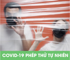 COVID-19 - Phép thử của tự nhiên