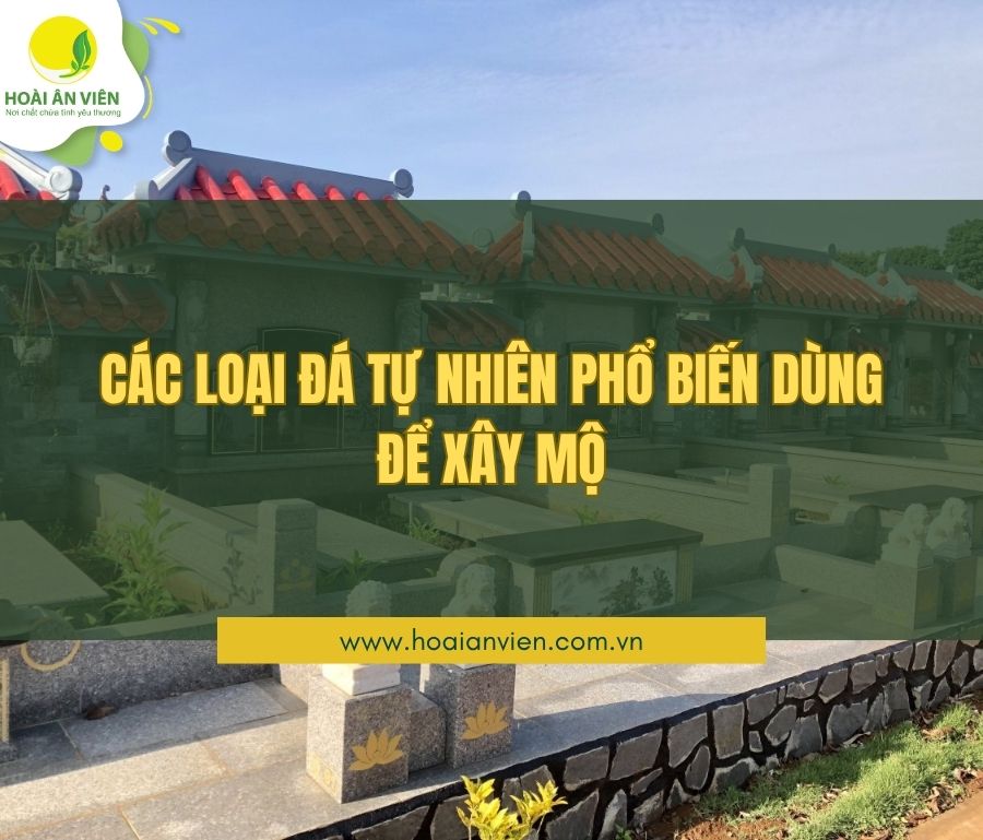 Các loại đá tự nhiên phổ biến dùng để xây mộ