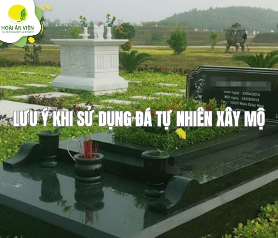 Lưu ý khi sử dụng đá tự nhiên xây mộ