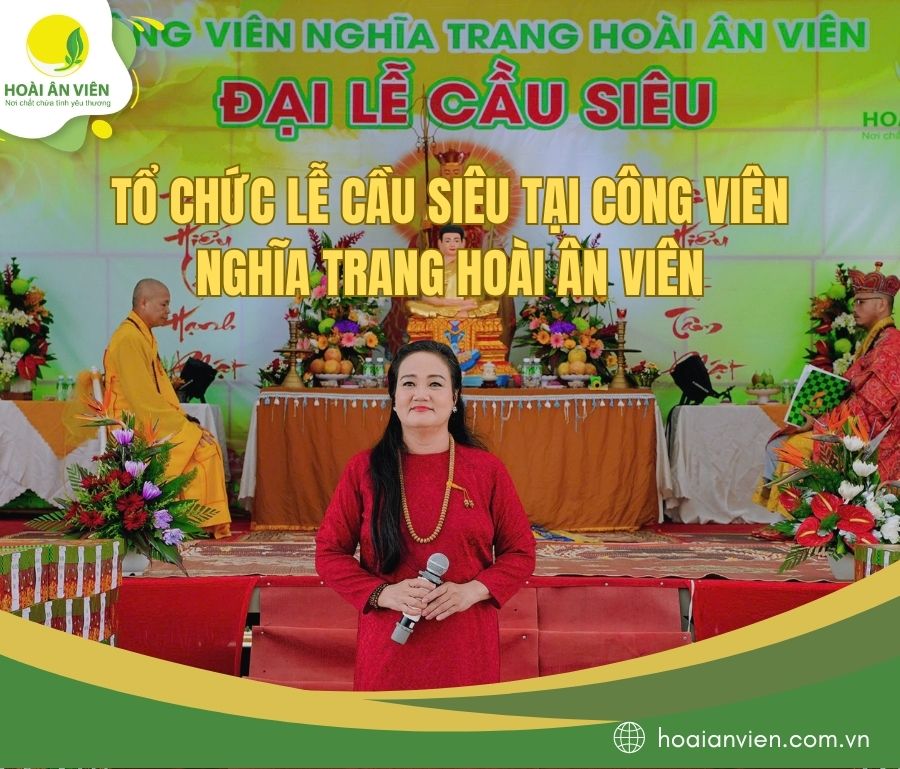 Tổ Chức Lễ Cầu Siêu Tại Công Viên Nghĩa Trang Hoài Ân Viên