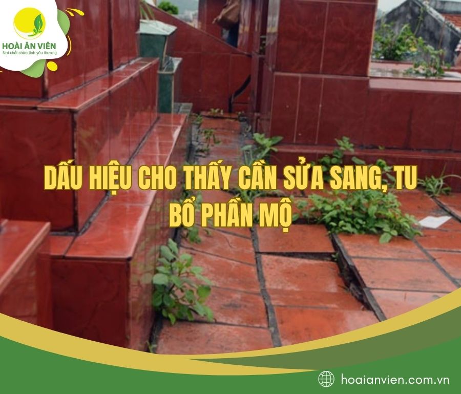 Dấu hiệu cho thấy cần sửa sang, tu bổ phần mộ
