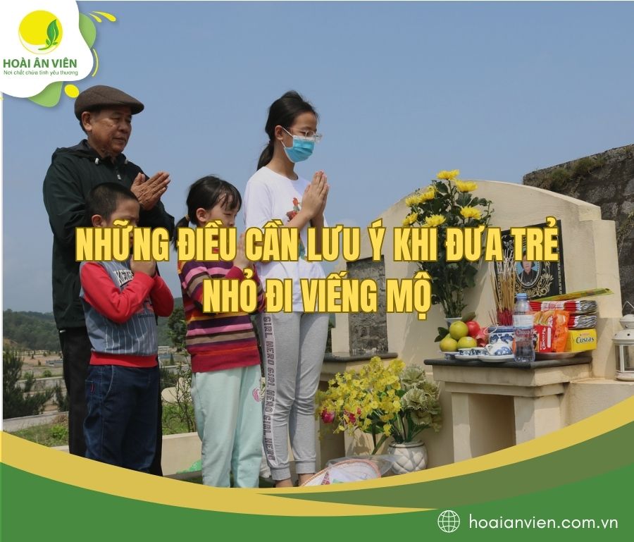 Những điều cần lưu ý khi đưa trẻ nhỏ đi viếng mộ