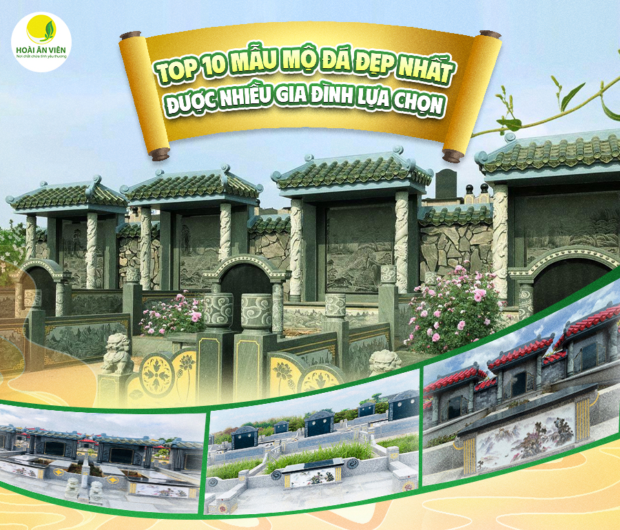 TOP 10 MẪU MỘ ĐÁ ĐẸP NHẤT ĐƯỢC NHIỀU GIA ĐÌNH LỰA CHỌN